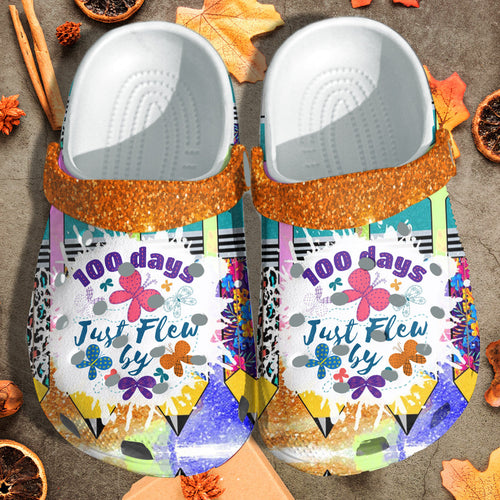 Clog 100 Days Just Flew By Flower Shoes Gift For Teacher Student - School027 Personalized Clogs - Love Mine Gifts