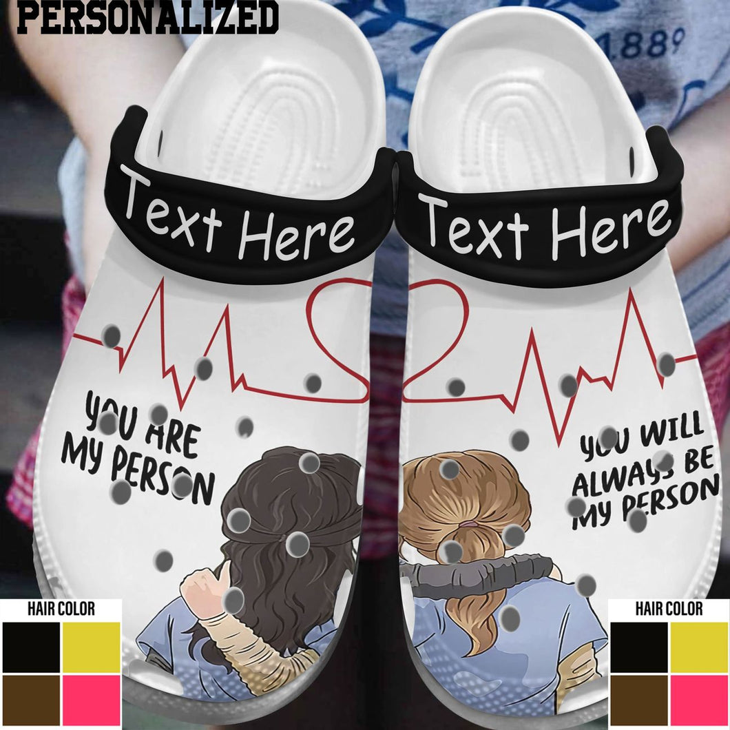 Nurse Personalized Clog, Custom Name, Text, Color, Number Fashion Style For Women, Men, Kid, Print 3D You Are You Will Always Be My Person