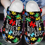 Autism Personalize Clog, Custom Name, Text, Fashion Style For Women, Men, Kid, Print 3D Whitesole Love Needs No Words