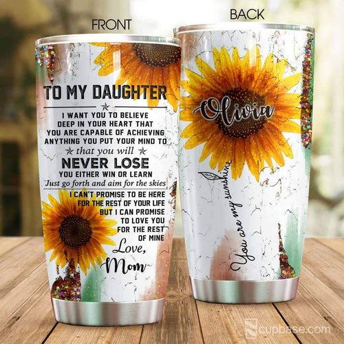 Tumbler Mom To Daughter You Will Never Lose Custom Personalized Stainless Steel Tumbler Customize Name, Text, Number V14D3 - Love Mine Gifts
