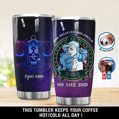 Tumbler Personalized Libra She Believe She Could So She Did Gs-Nt2803Np Stainless Steel Tumbler Travel Customize Name, Text, Number, Image - Love Mine Gifts