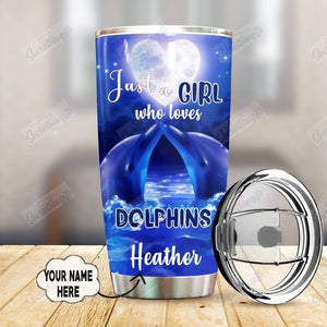 Personalized Just A Girl Who Loves Dolphin Ld0310960Cl Tumbler