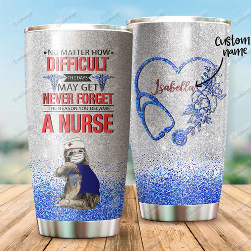 Tumbler Personalized Nurse Sloth With Inspired Sayings Th0810355Cl Stainless Steel Tumbler Travel Customize Name, Text, Number, Image - Love Mine Gifts