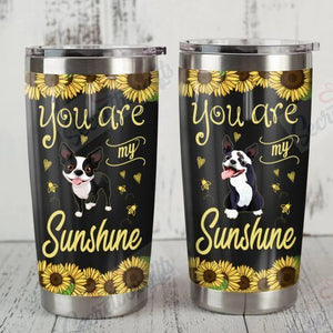 Tumbler Personalized Boston Terrier You Are My Sunshine Am1010025Cl Stainless Steel Tumbler Travel Customize Name, Text, Number, Image - Love Mine Gifts