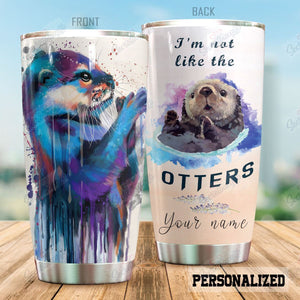 Tumbler Personalized Otter Im Not Like The Otters Nc1410527Cl Stainless Steel Tumbler Travel Customize Name, Text, Number, Image - Love Mine Gifts