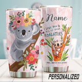 Tumbler Personalized Koala I Love You Nc1410394Cl Stainless Steel Tumbler Travel Customize Name, Text, Number, Image - Love Mine Gifts