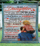 To My Daughter, Just Believe In Yourself Fleece Blanket - Gift For Daughter From Dad