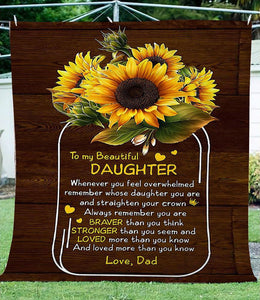 To My Daughter Beautiful Sunflower Fleece Blanket - Gift For Daughter From Dad