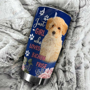 Tumbler Personalized Just A Girl Who Loves Bichon Frise Gs-Cl-Dt1703 Stainless Steel Tumbler Customize Name, Text, Number - Love Mine Gifts
