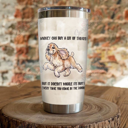 Personalized Cocker Spaniel Dog Money Can Buy A Lot Of Things Gs-Cl-Ml0104 Tumbler