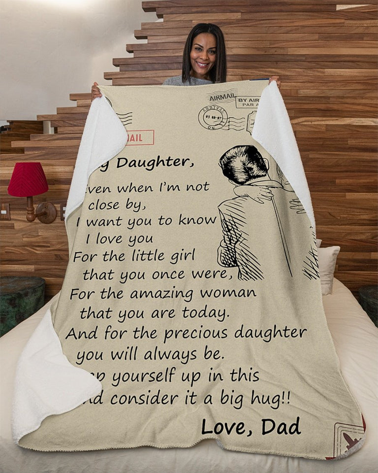 Letter To My Daughter, Even When I'm Not Close By Fleece Blanket - Gift For Daughter