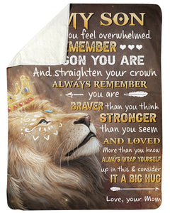 Lion King To My Son Whenever Feel Overwhelmed - Mom Fleece Blanket - Gift For Son