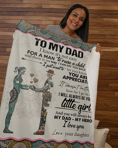 To My Dad I Know It's Not Easy Fleece Blanket