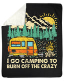 Fleece Blanket I Go Camping To Burn Off The Crazy Personalized Custom Name Date Fleece Blanket Print 3D, Unisex, Kid, Adult - Love Mine Gifts