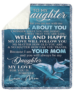 To My Daughter Mom Dolphin Love Fleece Blanket
