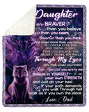 To My Daughter Dad Wolf Braver Blanket Fleece Blanket