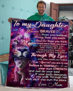 To My Daughter Lion You Are Braver Mom Fleece Blanket