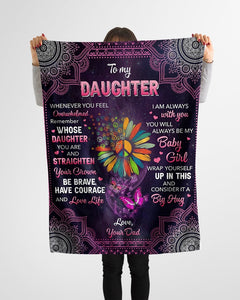 Whenever U Feel Overwhelmed Dad To Daughter Fleece Blanket | Gift For Daughter
