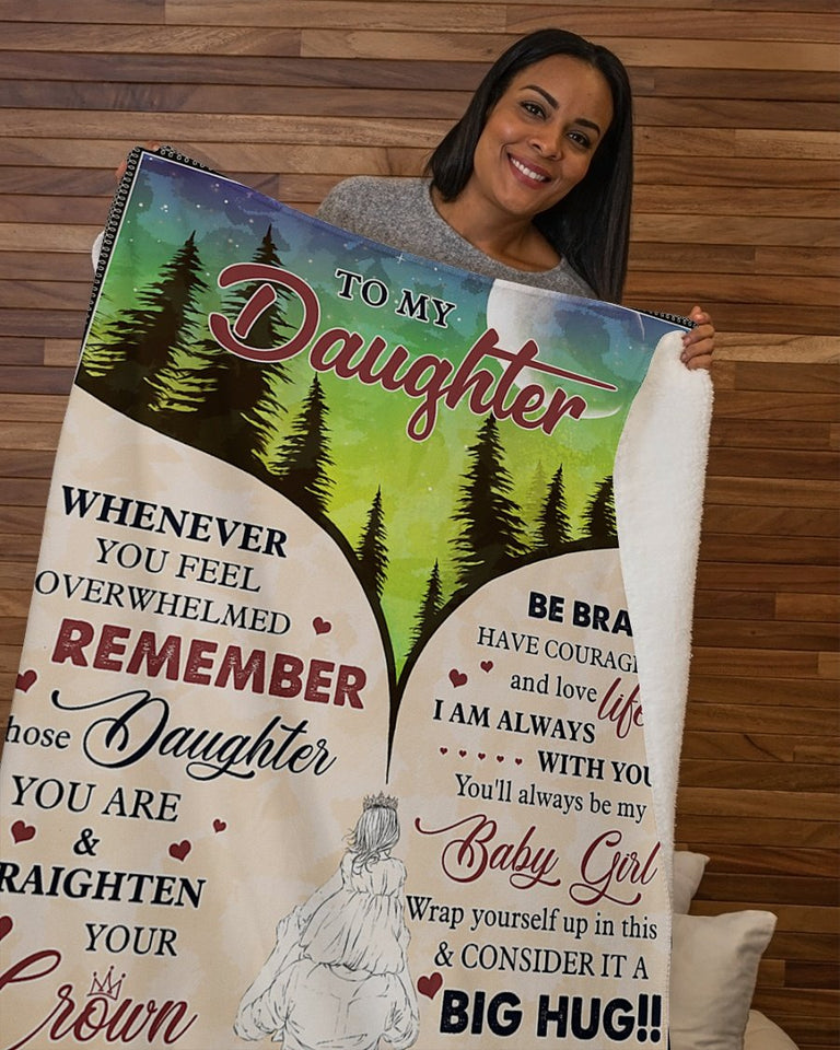 Dad To Daughter Whenever You Fell Overwhelmed Fleece Blanket | Gift For Daughter