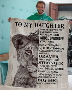 Lion-Whenever U Feel Overwhelmed - Dad-To-Daughter Fleece Blanket | Gift For Daughter