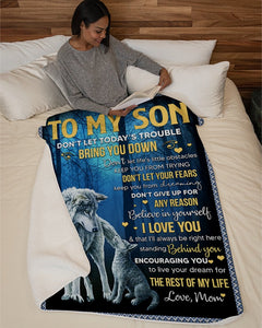 Don't Let Today's Trouble - Wolf Mom To Son Fleece Blanket | Gift For Son