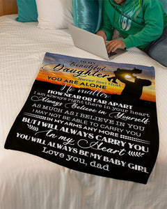 Never Feel That You Are Alone - Dad To Daughter Fleece Blanket | Gift For Daughter