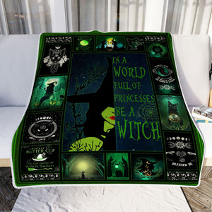 In A World Full Of Princess Be A Witch Fleece Blanket