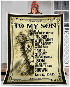 Fleece Blanket Lion To My Son If Fate Whispers To You You Can't Withstand The Storm Whisper Back I Am The Storm Love Dad Personalized Custom Name Text Fleece Blanket Print 3D, Unisex, Kid, Adult - Love Mine Gifts