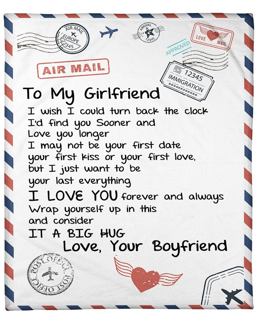 Air Mail To My Girlfriend I Just Want To Be Your Last Everything Gift From Boyfriend Fleece Blanket
