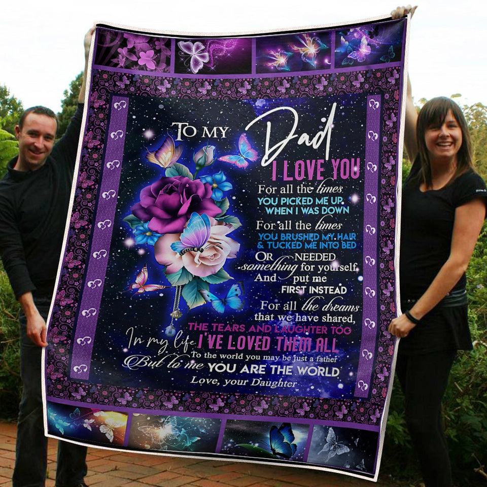 To My Dad Rose & Buterfly You Are The World Gift From Daughter Fleece Blanket