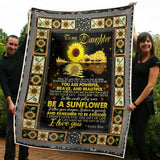 To My Daughter Be A Sunflower Believe In Your Dream Gift From Mom Fleece Blanket