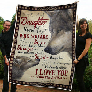 To My Daughter Wolf You Are Braver Stronger Smarter Than You Think Gift From Dad Fleece Blanket