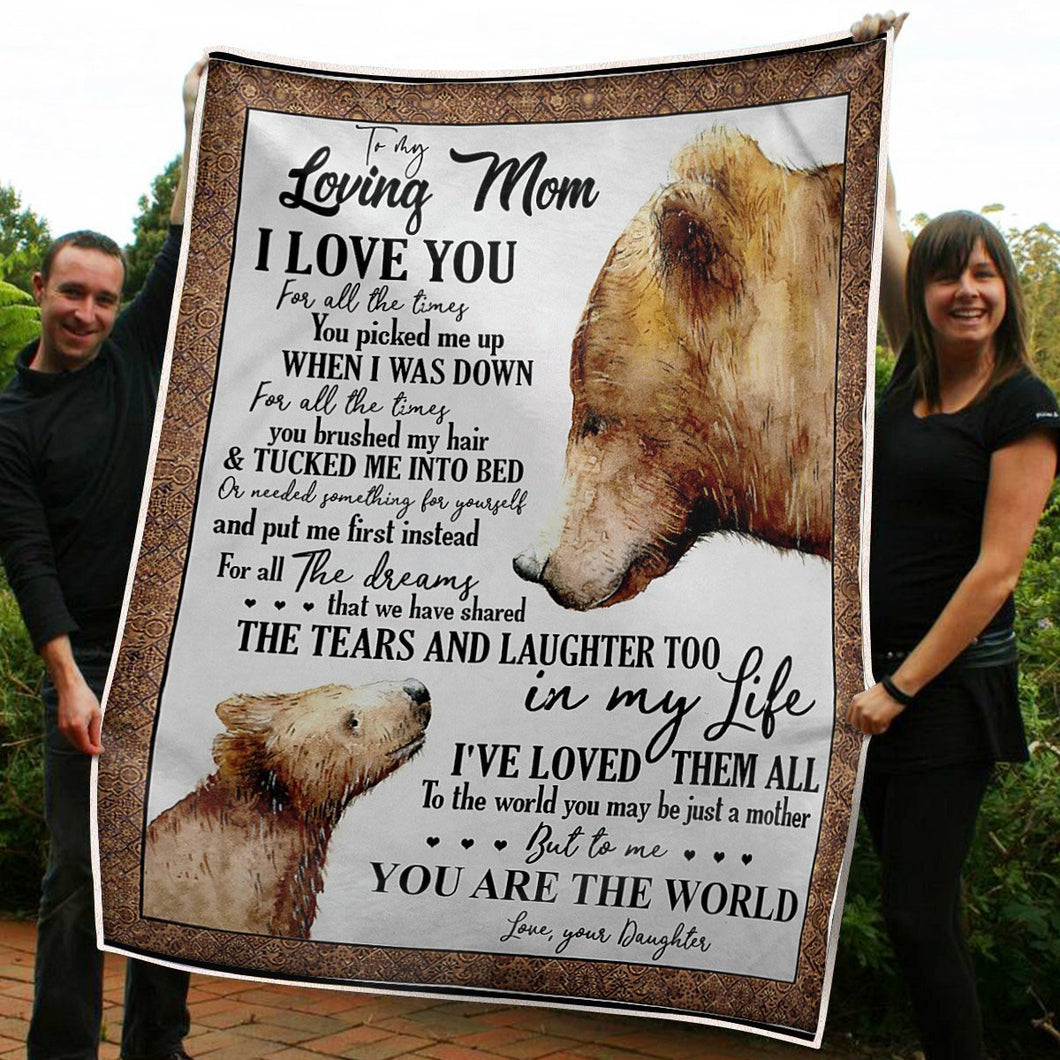 To My Mom Bears You Are The World Gift From Daughter Fleece Blanket