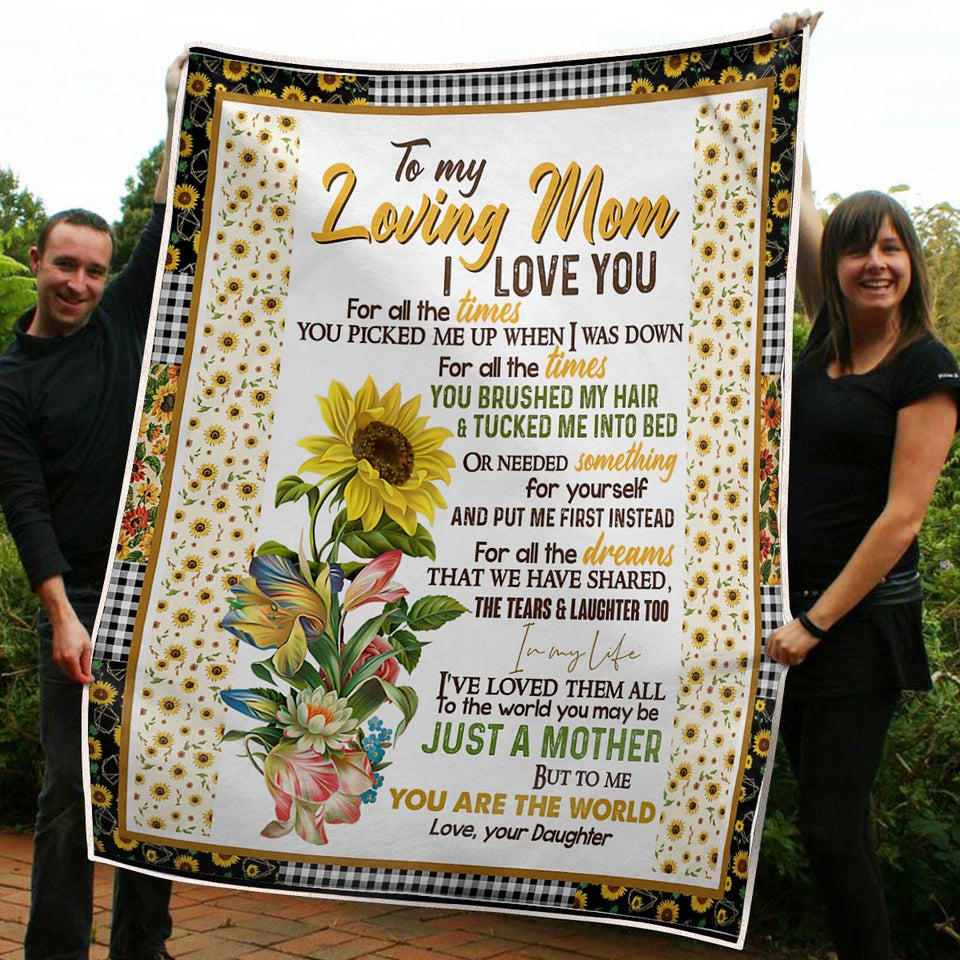 To My Mom For All The Times You Are The World Sunflower Gift From Daughter Fleece Blanket