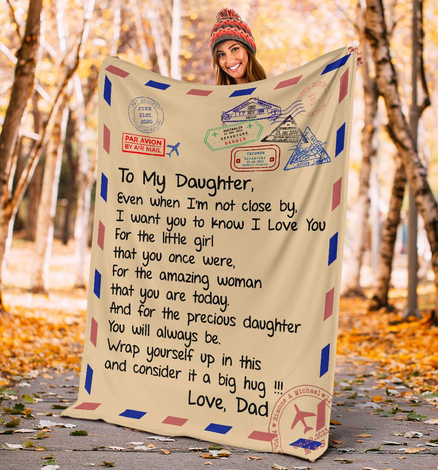 By Air Mail To My Daughter Even When I'm Not Close By I Want You To Know I Love You Love Dad Fleece Blanket