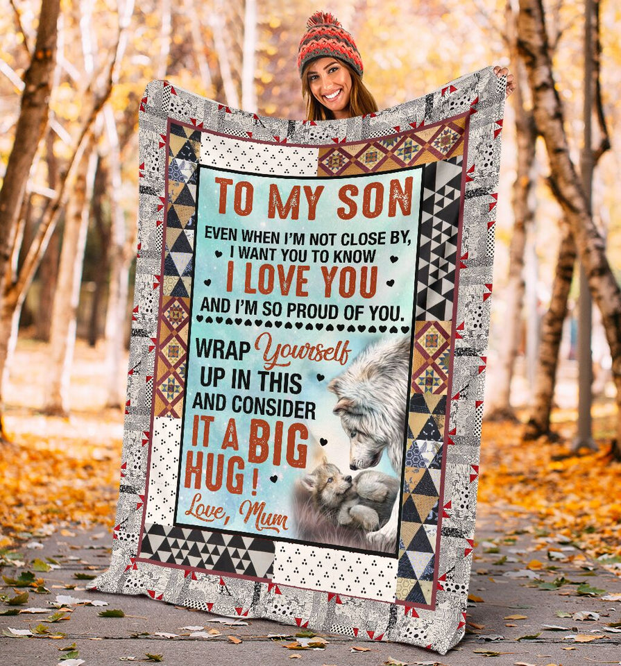 Wolf To My Son I Want You To Know I Love You And I'm So Proud Of You Gift From Mum Fleece Blanket