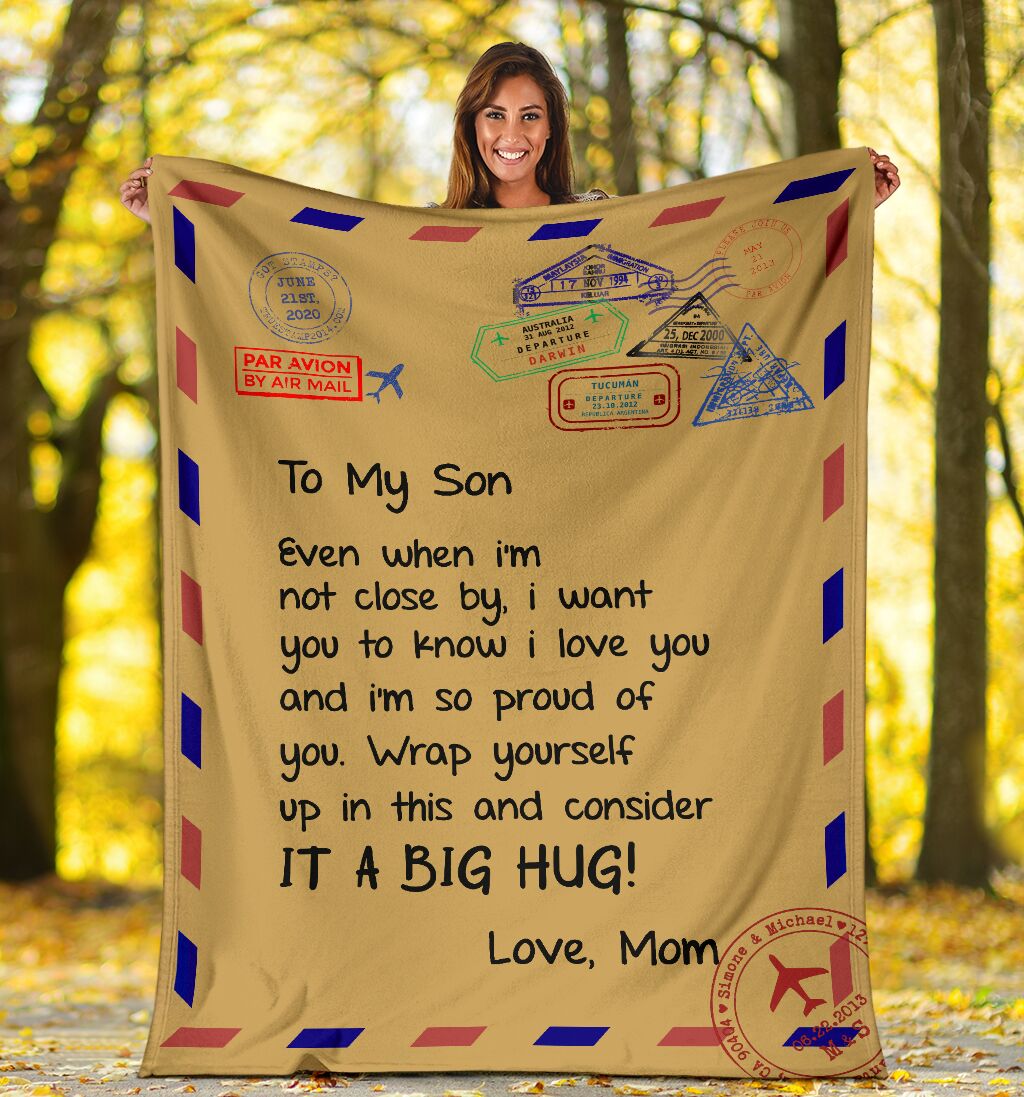 By Air Mail To My Son Even When I'm Not Close By I Want You To Know I Love You It A Big Hug Love Mom Fleece Blanket