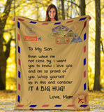 By Air Mail To My Son Even When I'm Not Close By I Want You To Know I Love You It A Big Hug Love Mom Fleece Blanket