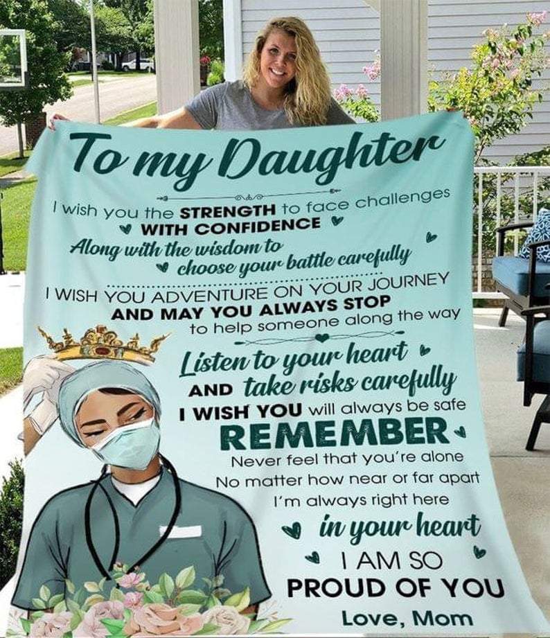 To My Daughter I'm So Proud Of You A Strong Nurse Fleece Blanket