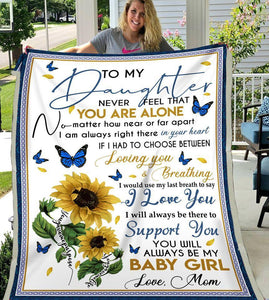 Sunflower You Gave Me Purpose To My Daughter Never Feel That You Are Alone You Will Always Be My Baby Girl Love Mom Fleece Blanket