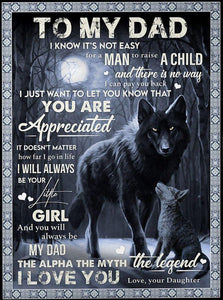 Wolf To My Dad I Know It's Not Easy For A Man To Raise A Child The Alpha The Myth The Legend I Love You Love Your Daughter Fleece Blanket