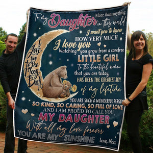 To My Daughter Bears On The Moon You Are My Sunshine Gift From Mom Fleece Blanket