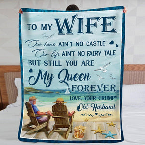 To My Wife You Are My Queen Forever Love Your Grumpy Old Husband Fleece Blanket