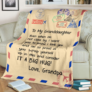 Par Avion By Air Mail To My Granddaughter Even When I'm Not Close By I Want You To Know I Love You Big Hug Grandpa Fleece Blanket
