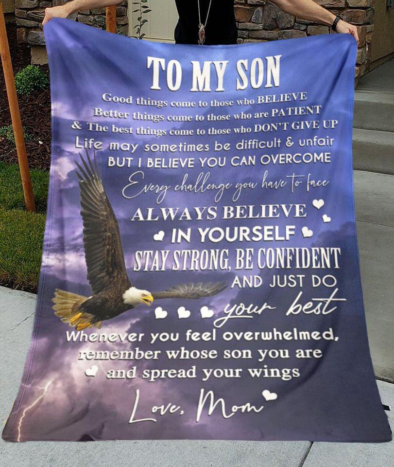 Eagle To My Son Always Believe In Yourself Stay Strong Be Confident And Just Do Your Best Love Mom Fleece Blanket