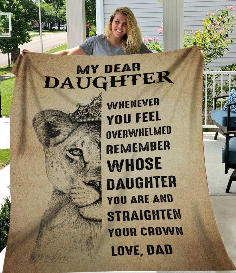 Lion My Dear Daughter Whenever You Feel Overwhelmed Remember Whose Daughter You Are And Straighten Your Crown Love Dad Fleece Blanket