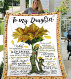 Sunflower To My Daughter When Life Gets Hard & You Fell All Alone Remember That You Mean The World To Me Kisses Your Mom Fleece Blanket
