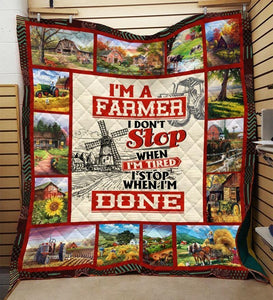 I'm A Farmer I Don't Stop When I'm Tired I Stop When I'm Done Fleece Blanket