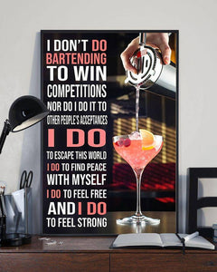 Poster - Canvas I Don'T Do Bartending To Win Competitions Nor Do I Do It To Other People'S Acceptances Bartender Life Personalized Canvas, Poster Custom Design Wall Art - Love Mine Gifts