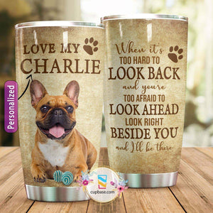 Tumbler Love My Frenchie Personalized Stainless Steel Tumbler Customize Name, Text, Number - Love Mine Gifts